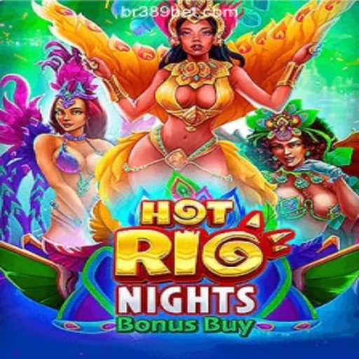 Exploring the Thrills of HotRioNightsBonusBuy on 389bet Platform