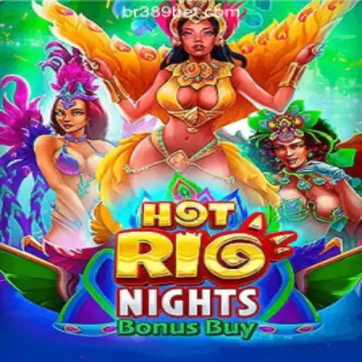 Exploring the Thrills of HotRioNightsBonusBuy on 389bet Platform